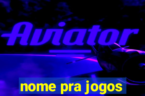 nome pra jogos